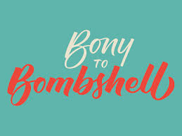 Bony to Bombshell